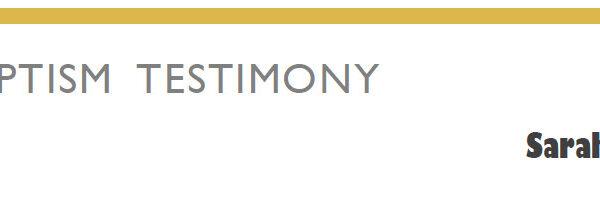 Baptism Testimony (Sarah Tan)